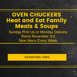 Kenny B's and Simply Yours Catering bring you Oven Chuckers Heat and Eat family meals and soups. Place your order online for Monday Delivery. The first delivery date is November 4th. Menu will be posted the week before delivery. The first menu will be posted on Monday October 28th. Please feel free to call or email for information.